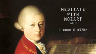 Meditate with Mozart  432Hz Classical Music  Vol 2 [upl. by Elisabeth]