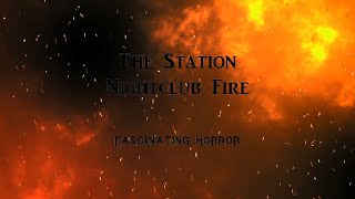 The Station Nightclub Fire  A Short Documentary  Fascinating Horror [upl. by Carlin311]