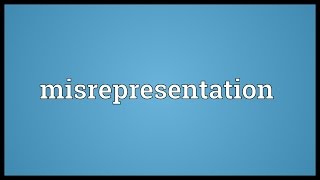 Misrepresentation Meaning [upl. by Rosita561]