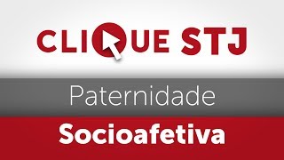 Clique STJ  Paternidade Socioafetiva 05102018 [upl. by Oech781]