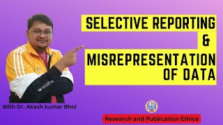 Selective Reporting amp Misrepresentation of Data  eSupport for Research  2022  Dr Akash Bhoi [upl. by Anilram]