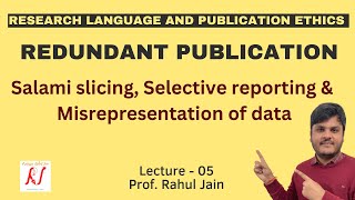 Redundant Publications  Salami Slicing  Selective Reporting  Misrepresentation of Data  L  05 [upl. by Atilahs]