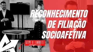 DIREITO DE FAMÍLIA Reconhecimento de filiação socioafetiva [upl. by Artur]