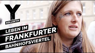 Zwischen Junkies und Hipstern Leben im Frankfurter Bahnhofsviertel [upl. by Nannahs]